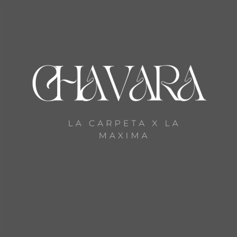 Chavara ft. La Maxima | Boomplay Music