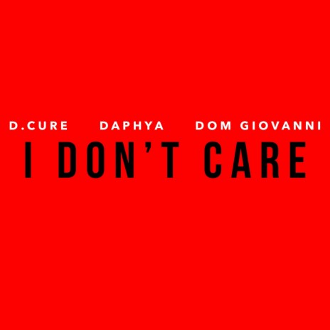 I Don't Care ft. Daphya & Dominick Giovanni