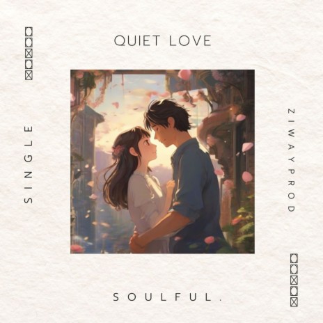 Quiet Love ft. Soulful.