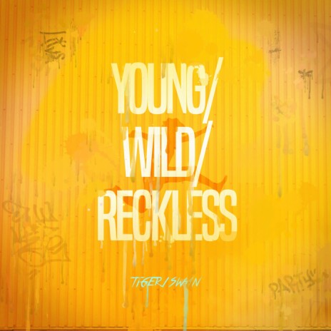 Young/Wild/Reckless | Boomplay Music