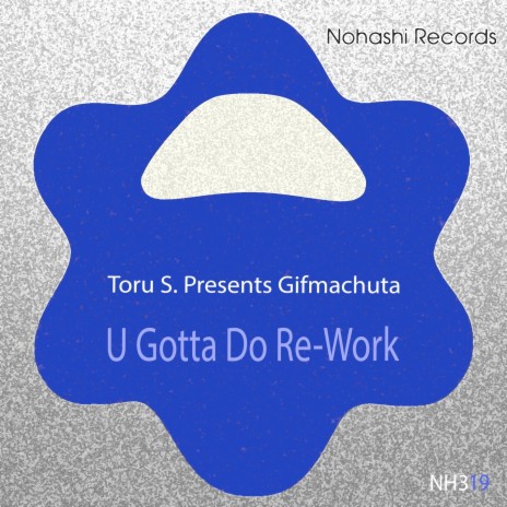 U Gotta Do Re-Work ft. Gifmachuta | Boomplay Music