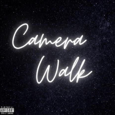 Camera Walk | Boomplay Music