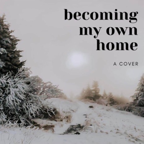 Becoming My Own Home | Boomplay Music