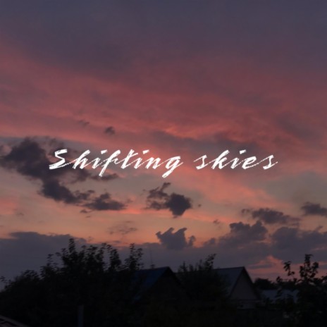 Shifting skies