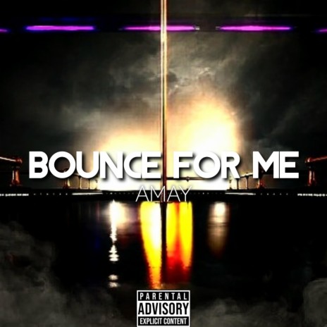 Bounce For Me | Boomplay Music