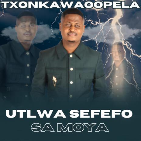 Utlwa sefefo sa moya | Boomplay Music