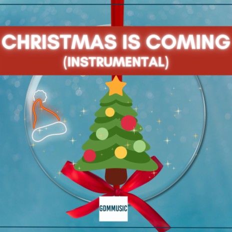 Christmas is coming (Instrumental Version) | Boomplay Music