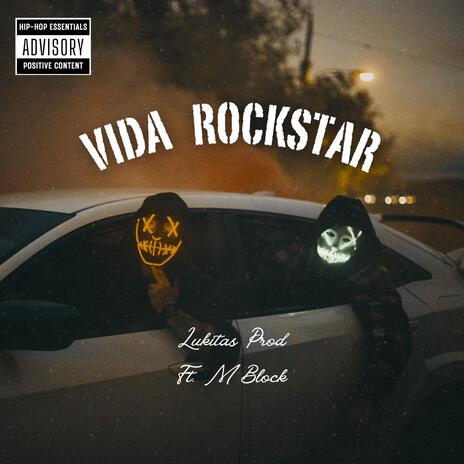 Vida Rockstar ft. M block | Boomplay Music