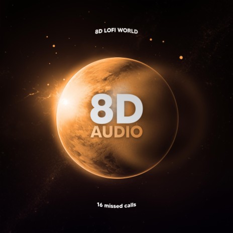 Lost Souls (16 Missed Calls) - 8D Audio | Boomplay Music