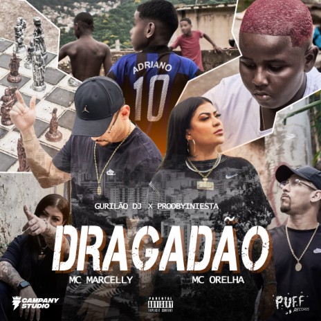 Dragadão ft. prodbyiniesta, Mc Marcelly & Gurilao Dj | Boomplay Music