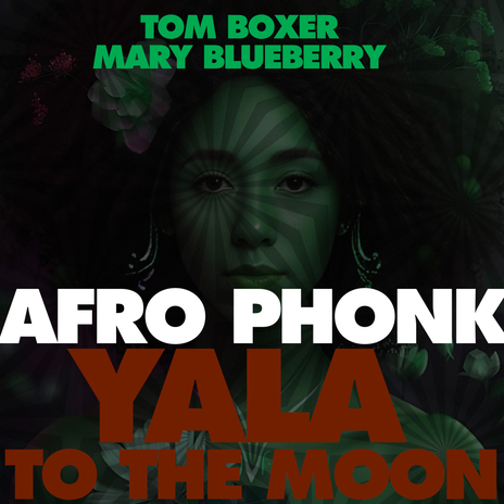 Yala to the moon (Afro Phonk) ft. Mary Blueberry