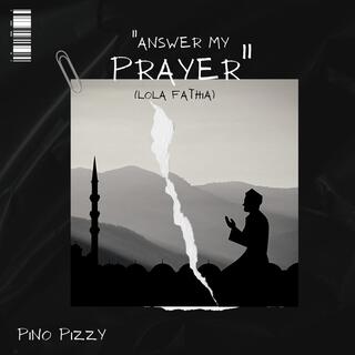 ANSWER MY PRAYER