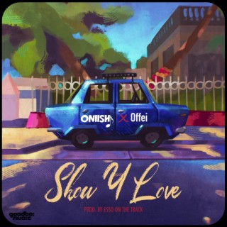Show U Love ft. Offei lyrics | Boomplay Music