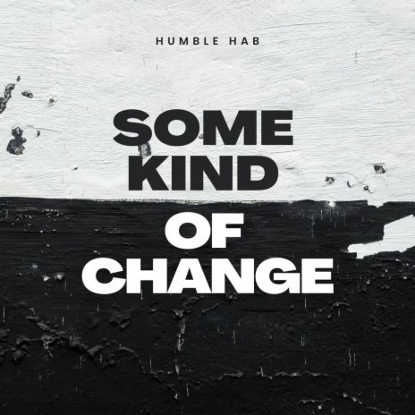 Some Kind Of Change | Boomplay Music