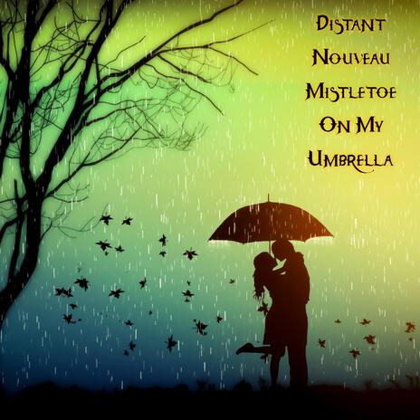 Mistletoe on my umbrella | Boomplay Music