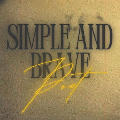 Simple and Brave | Boomplay Music