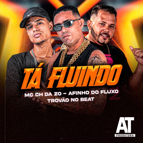 Tá Fluindo ft. Afinho do Fluxo & Trovão no Beat | Boomplay Music