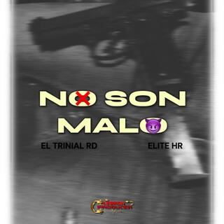 NO SON MALO