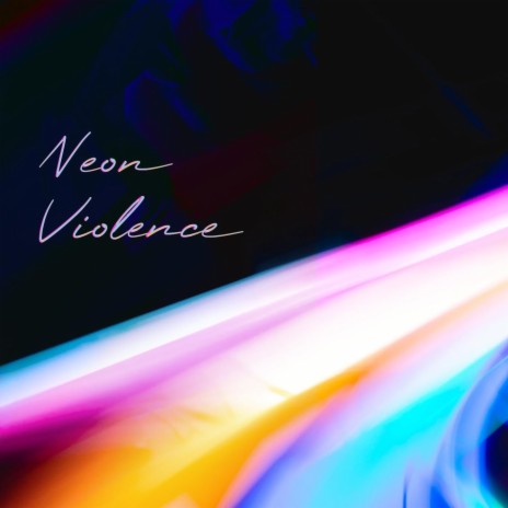 Neon Violence | Boomplay Music