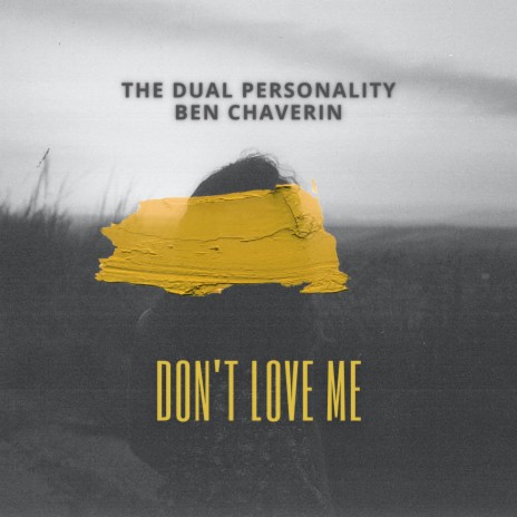 Don't Love Me ft. Ben Chaverin | Boomplay Music