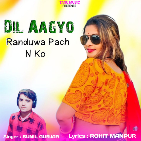 Dil Aagyo Randuwa Pach N Ko | Boomplay Music