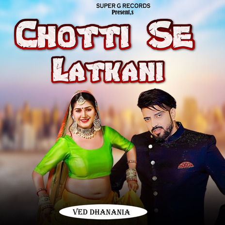 Chotti Se Lattani ft. Ved Dhanania