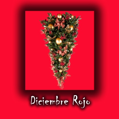 Diciembre Rojo | Boomplay Music