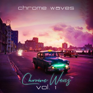 Chrome Waves, Vol. 1