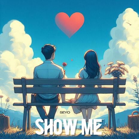 SHOW ME | Boomplay Music