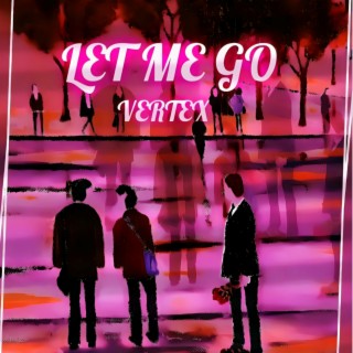 LET ME GO lyrics | Boomplay Music