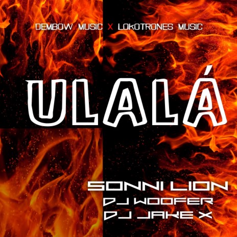 Ulalá ft. Sonni Lion & Dj Jake X | Boomplay Music