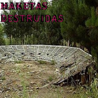 maketas destruidas