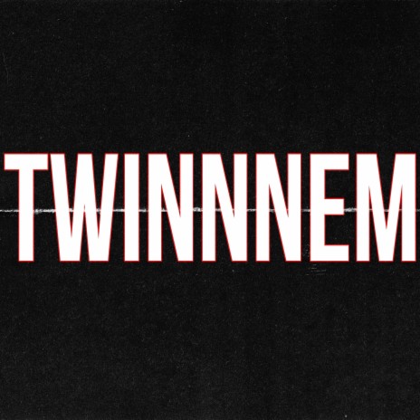 Twinnnem | Boomplay Music