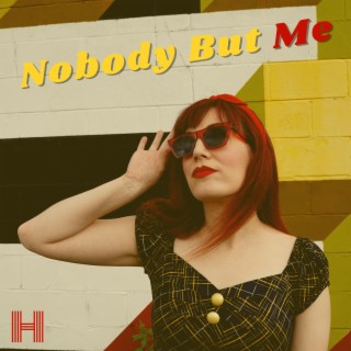 Nobody But Me lyrics | Boomplay Music