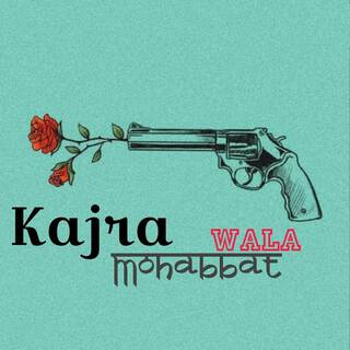 Kajra Mohabbt Wala