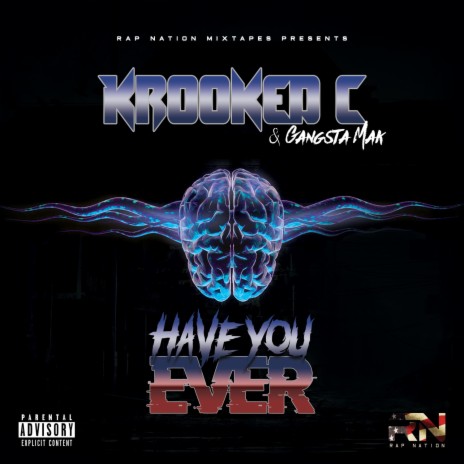 Have You Ever ft. Krooked C & Gangsta Mak