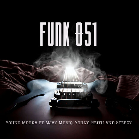 Funk 051 ft. Mjay Musiq, Young Reitu & Steezy | Boomplay Music