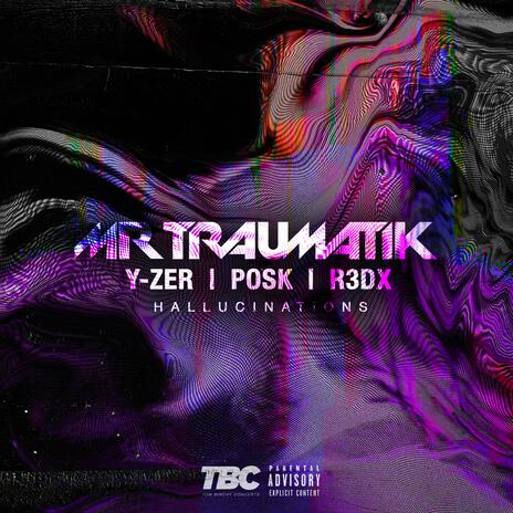 Hallucinations ft. Y-Zer, Posk & R3DX | Boomplay Music