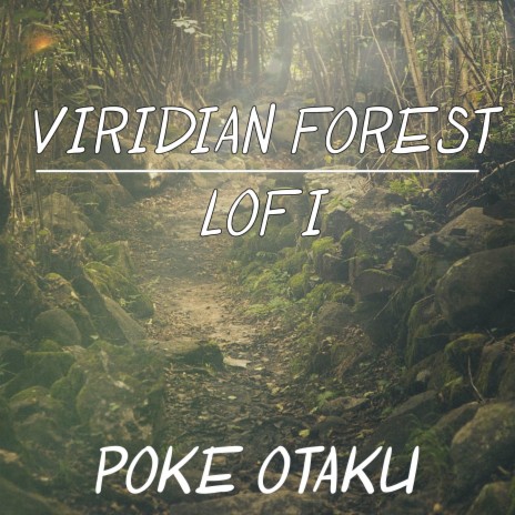 Viridian Forest (From Pokemon FireRed and LeafGreen) (Lofi) | Boomplay Music