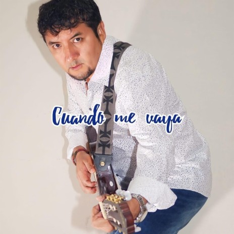 CUANDO ME VAYA | Boomplay Music