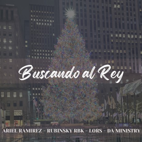 Buscando Al Rey ft. Lors, Rubinsky RBK & Da' Ministry | Boomplay Music