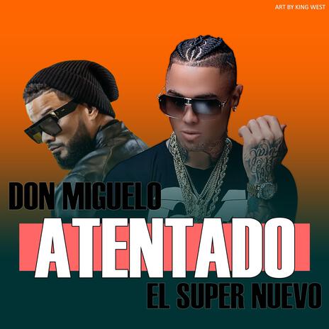 Atentado ft. Don Miguelo | Boomplay Music