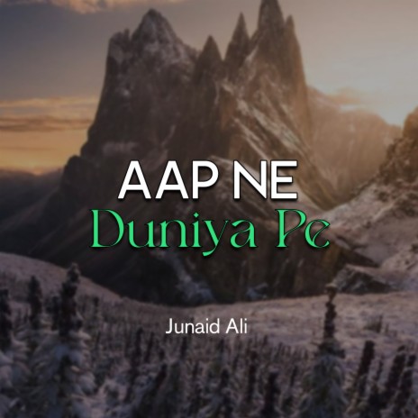 Aap Ne Duniya Pe | Boomplay Music