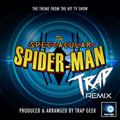 The Spectacular Spider-Man Main Theme (From The Spectacular Spider-Man) (Trap Remix) | Boomplay Music