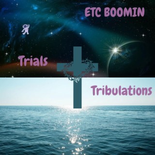 Trials & Tribulations