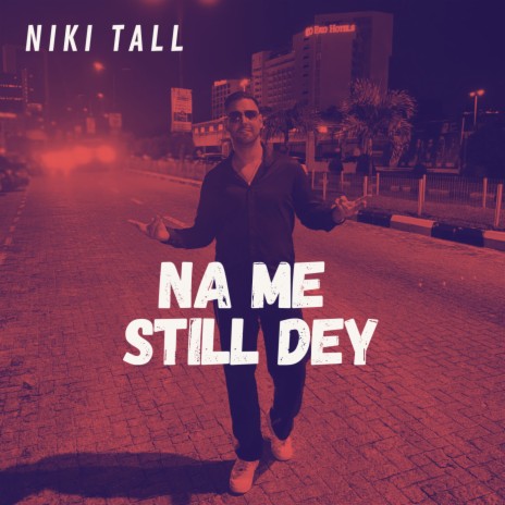 Na Me Still Dey | Boomplay Music