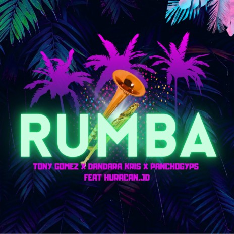 RUMBA ft. Dandara kris, PANCHOGYPS & Huracan JD | Boomplay Music