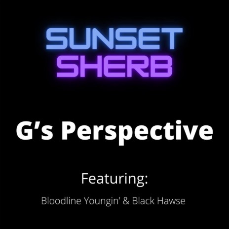 G's Perspective (Cover) ft. Bloodline Youngin' & Black Hawse | Boomplay Music