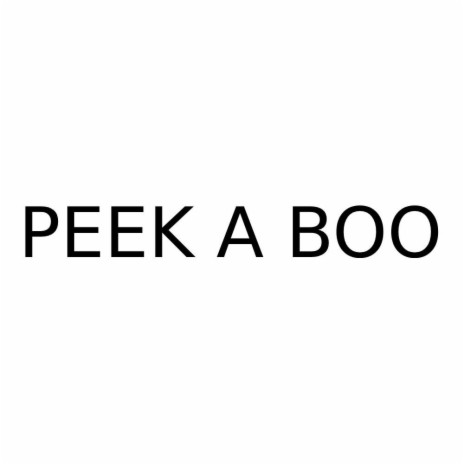 Peek A boo | Boomplay Music