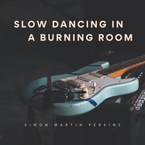 Slow Dancing In A Burning Room (Guitar Instrumental) | Boomplay Music